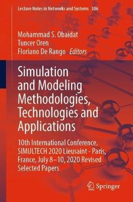 Simulation and Modeling Methodologies, Technologies and Applications: 10th International Conference, SIMULTECH 2020 Lieusaint - Paris, France, July 8-10, 2020  Revised Selected Papers - cover