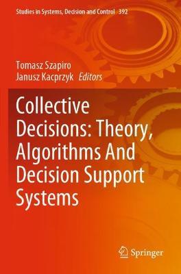 Collective Decisions: Theory, Algorithms And Decision Support Systems - cover