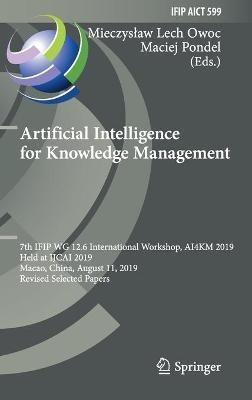 Artificial Intelligence for Knowledge Management: 7th IFIP WG 12.6 International Workshop, AI4KM 2019, Held at IJCAI 2019, Macao, China, August 11, 2019, Revised Selected Papers - cover