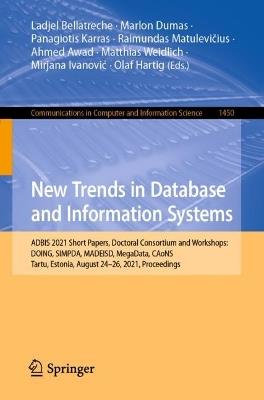 New Trends in Database and Information Systems: ADBIS 2021 Short Papers, Doctoral Consortium and Workshops: DOING, SIMPDA, MADEISD, MegaData, CAoNS, Tartu, Estonia, August 24-26, 2021, Proceedings - cover