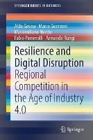 Resilience and Digital Disruption: Regional Competition in the Age of Industry 4.0 - Aldo Geuna,Marco Guerzoni,Massimiliano Nuccio - cover