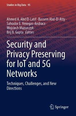 Security and Privacy Preserving for IoT and 5G Networks: Techniques, Challenges, and New Directions - cover