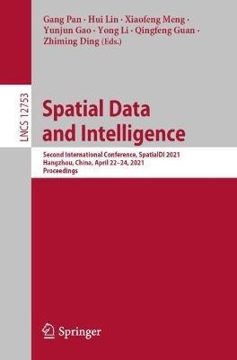 Spatial Data and Intelligence: Second International Conference, SpatialDI 2021, Hangzhou, China, April 22–24, 2021, Proceedings - cover