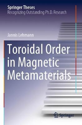 Toroidal Order in Magnetic Metamaterials - Jannis Lehmann - cover