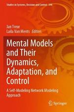 Mental Models and Their Dynamics, Adaptation, and Control: A Self-Modeling Network Modeling Approach