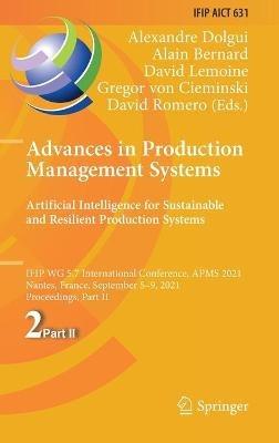 Advances in Production Management Systems. Artificial Intelligence for Sustainable and Resilient Production Systems: IFIP WG 5.7 International Conference, APMS 2021, Nantes, France, September 5–9, 2021, Proceedings, Part II - cover