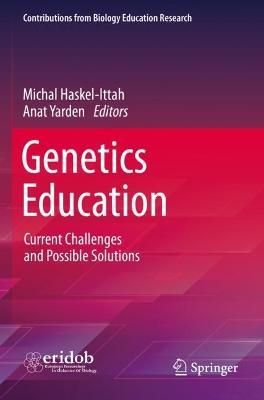 Genetics Education: Current Challenges and Possible Solutions - cover