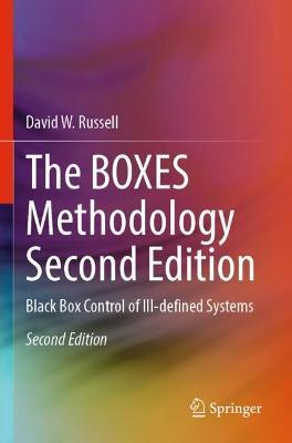 The BOXES Methodology Second Edition: Black Box Control of Ill-defined Systems - David W. Russell - cover