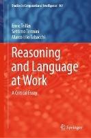 Reasoning and Language at Work: A Critical Essay - Enric Trillas,Settimo Termini,Marco Elio Tabacchi - cover