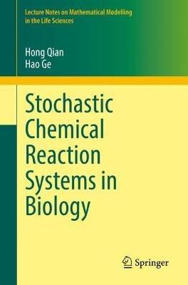 Stochastic Chemical Reaction Systems in Biology - Hong Qian,Hao Ge - cover