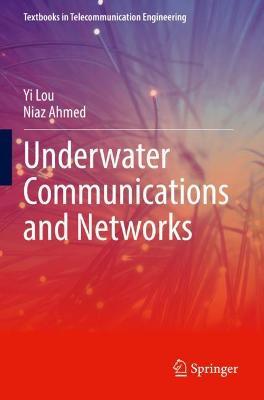Underwater Communications and Networks - Yi Lou,Niaz Ahmed - cover
