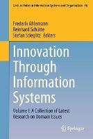 Libro in inglese Innovation Through Information Systems: Volume I: A Collection of Latest Research on Domain Issues 