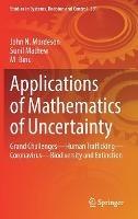 Libro inglese Applications of Mathematics of Uncertainty: Grand Challenges—Human Trafficking—Coronavirus—Biodiversity and Extinction John N. Mordeson , Sunil Mathew , M. Binu