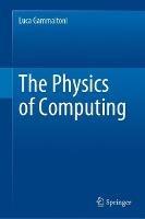 Libro in inglese The Physics of Computing  - Luca Gammaitoni