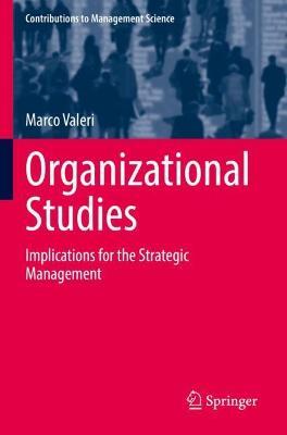 Organizational Studies: Implications for the Strategic Management - Marco Valeri - cover