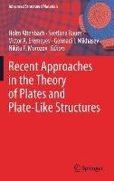 Recent Approaches in the Theory of Plates and Plate-Like Structures - cover