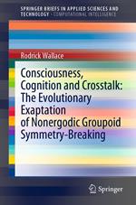 Consciousness, Cognition and Crosstalk: The Evolutionary Exaptation of Nonergodic Groupoid Symmetry-Breaking
