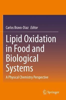 Lipid Oxidation in Food and Biological Systems: A Physical Chemistry Perspective - cover