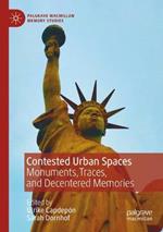 Contested Urban Spaces: Monuments, Traces, and Decentered Memories