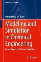 Modeling and Simulation in Chemical Engineering: Project Reports on Process Simulation - cover