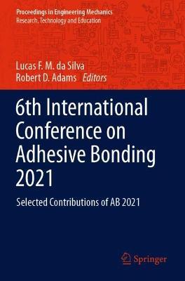 6th International Conference on Adhesive Bonding 2021: Selected Contributions of AB 2021 - cover
