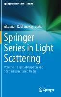 Springer Series in Light Scattering: Volume 7: Light Absorption and Scattering in Turbid Media