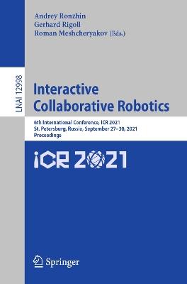 Interactive Collaborative Robotics: 6th International Conference, ICR 2021, St. Petersburg, Russia, September 27–30, 2021, Proceedings - cover