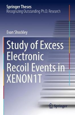 Study of Excess Electronic Recoil Events in XENON1T - Evan Shockley - cover