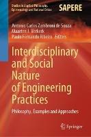 Interdisciplinary and Social Nature of Engineering Practices: Philosophy, Examples and Approaches - cover