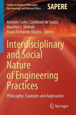 Interdisciplinary and Social Nature of Engineering Practices: Philosophy, Examples and Approaches - cover
