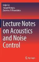 Lecture Notes on Acoustics and Noise Control - Hejie Lin,Turgay Bengisu,Zissimos P. Mourelatos - cover