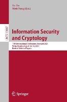 Libro in inglese Information Security and Cryptology: 17th International Conference, Inscrypt 2021, Virtual Event, August 12–14, 2021, Revised Selected Papers 