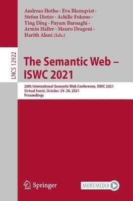 The Semantic Web – ISWC 2021: 20th International Semantic Web Conference, ISWC 2021, Virtual Event, October 24–28, 2021, Proceedings - cover