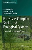 Forests as Complex Social and Ecological Systems: A Festschrift for Chadwick D. Oliver - cover