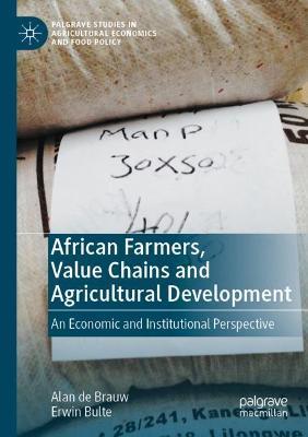 African Farmers, Value Chains and Agricultural Development: An Economic and Institutional Perspective - Alan de Brauw,Erwin Bulte - cover