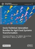 Socio-Technical Innovation Bundles for Agri-Food Systems Transformation - Christopher B. Barrett,Tim Benton,Jessica Fanzo - cover