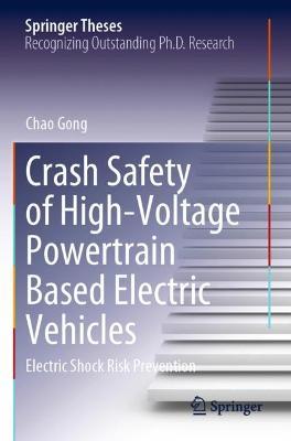 Crash Safety of High-Voltage Powertrain Based Electric Vehicles: Electric Shock Risk Prevention - Chao Gong - cover
