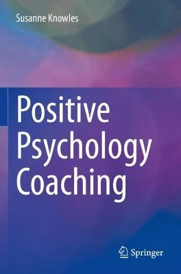 Positive Psychology Coaching - Susanne Knowles - cover