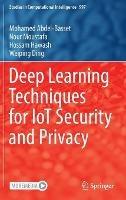 Deep Learning Techniques for IoT Security and Privacy - Mohamed Abdel-Basset,Nour Moustafa,Hossam Hawash - cover