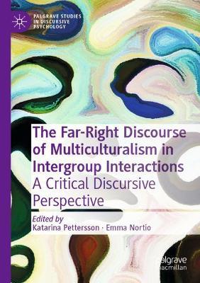 The Far-Right Discourse of Multiculturalism in Intergroup Interactions: A Critical Discursive Perspective - cover