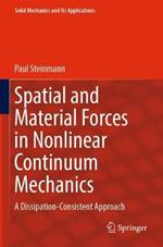 Spatial and Material Forces in Nonlinear Continuum Mechanics: A Dissipation-Consistent Approach