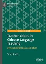 Teacher Voices in Chinese Language Teaching: Personal Reflections on Culture
