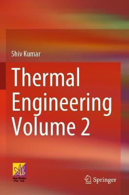 Thermal Engineering Volume 2 - Shiv Kumar - cover