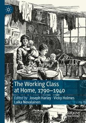 The Working Class at Home, 1790–1940 - cover