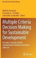 Multiple Criteria Decision Making for Sustainable Development: Pursuing Economic Growth, Environmental Protection and Social Cohesion - cover