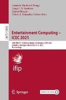 Libro in inglese Entertainment Computing – ICEC 2021: 20th IFIP TC 14 International Conference, ICEC 2021, Coimbra, Portugal, November 2–5, 2021, Proceedings 