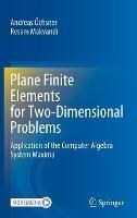 Plane Finite Elements for Two-Dimensional Problems: Application of the Computer Algebra System Maxima