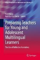 Preparing Teachers for Young and Adolescent Multilingual Learners: The Use of Reflective Narratives - cover
