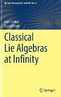 Classical Lie Algebras at Infinity - Ivan Penkov,Crystal Hoyt - cover