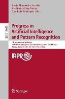 Libro in inglese Progress in Artificial Intelligence and Pattern Recognition: 7th International Workshop on Artificial Intelligence and Pattern Recognition, IWAIPR 2021, Havana, Cuba, October 5–7, 2021, Proceedings 